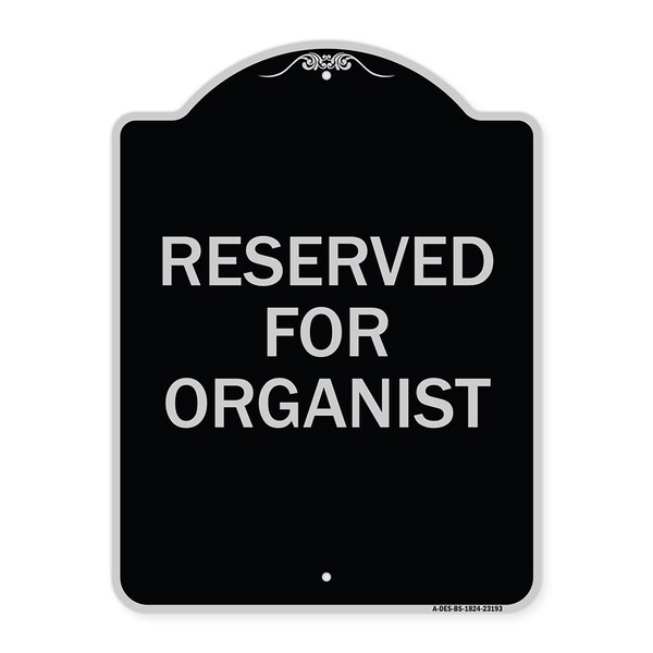 Signmission Reserved for Organist Heavy-Gauge Aluminum Architectural Sign, 24" x 18", BS-1824-23193 A-DES-BS-1824-23193 - main
